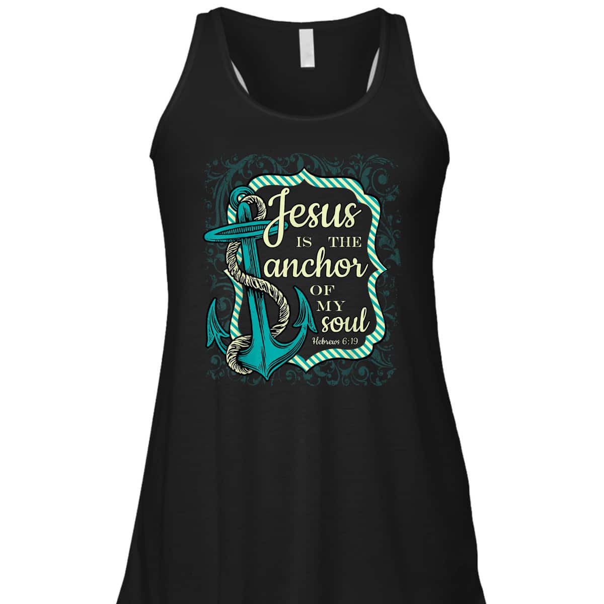 Jesus Is The Anchor Of My Soul Christian Religious T-Shirt Jesus Is The Anchor Of My Soul Christian Religious T-Shirt
