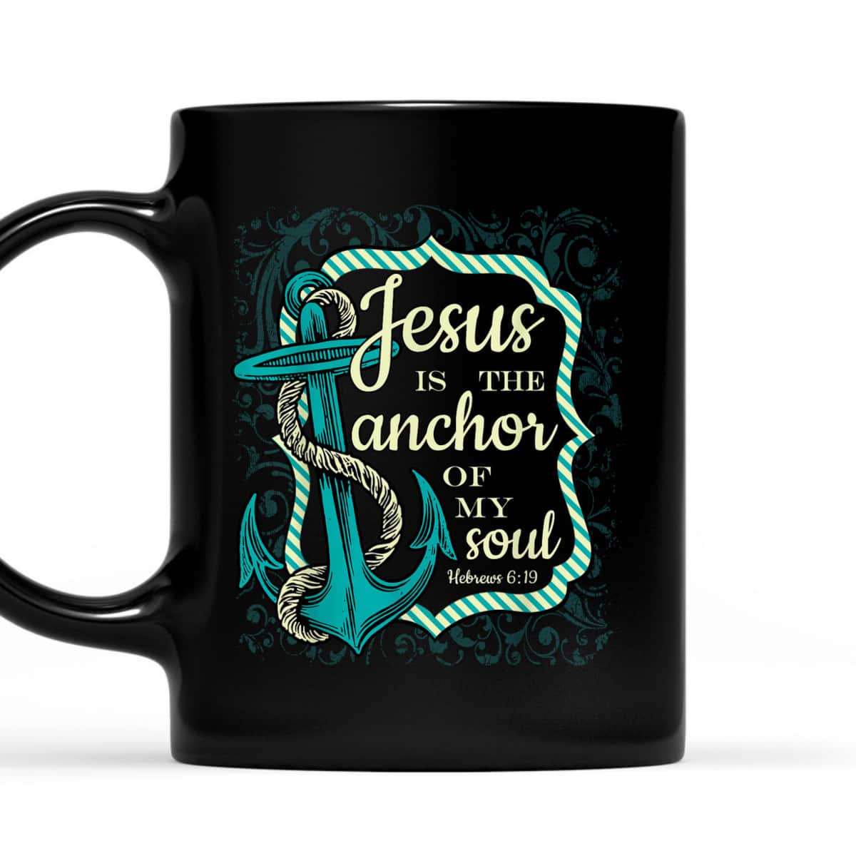 Jesus Is The Anchor Of My Soul Christian Religious T-Shirt Jesus Is The Anchor Of My Soul Christian Religious T-Shirt