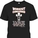 Scripture Christian Fitness Workout Conquered T-Shirt