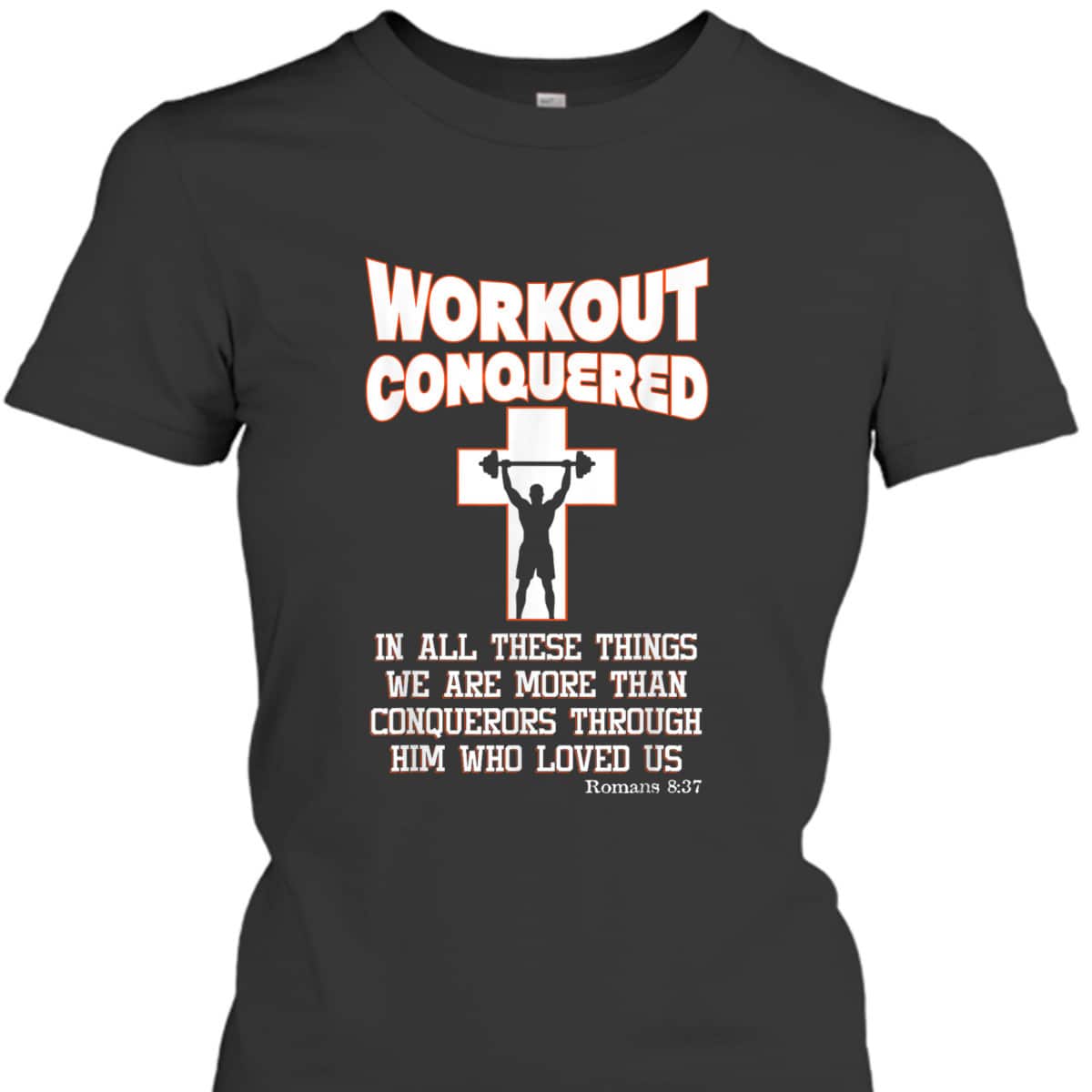 Scripture Christian Fitness Workout Conquered T-Shirt