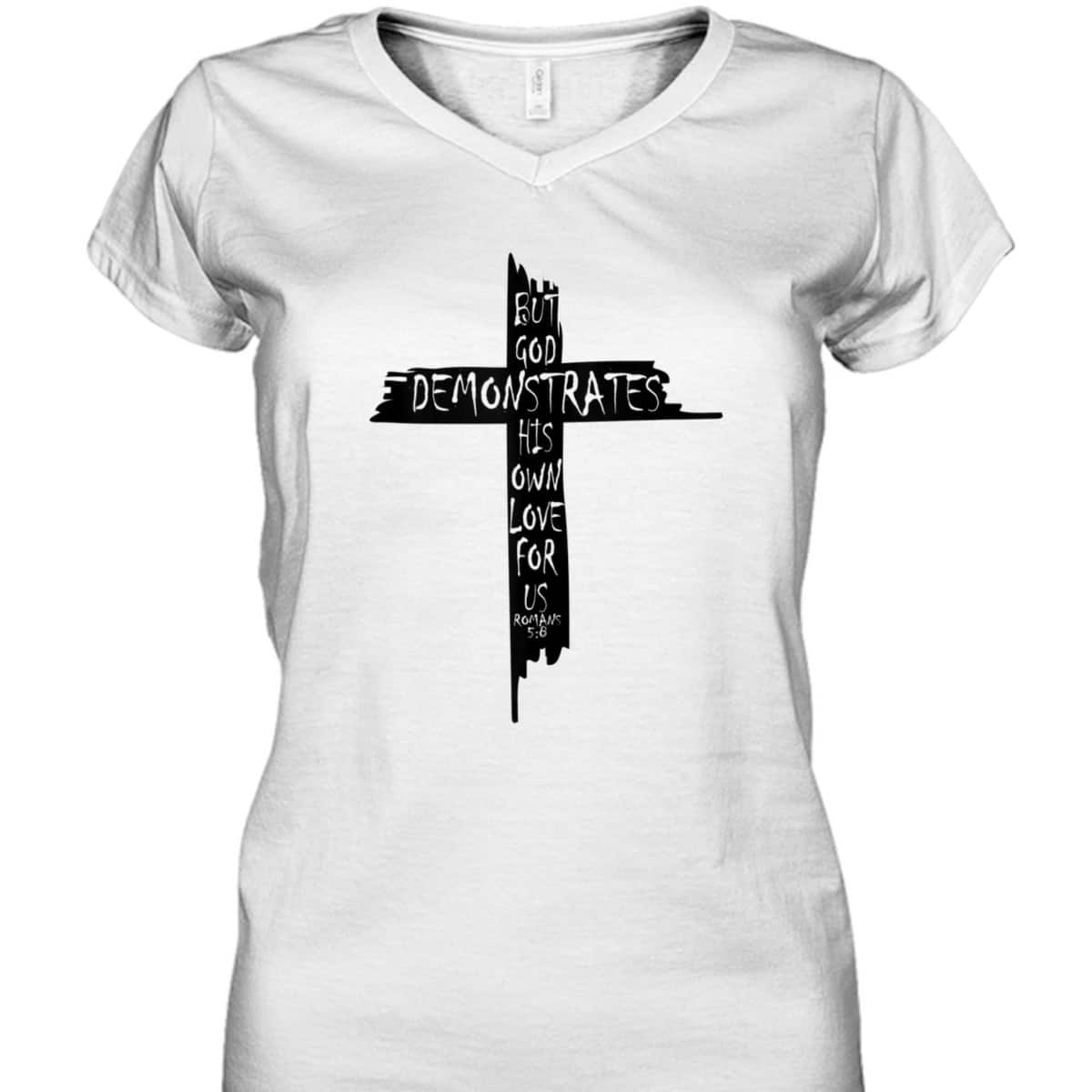 Christian Cross Romans 5 8 God Shows His Love For Us Bible Verse T-Shirt