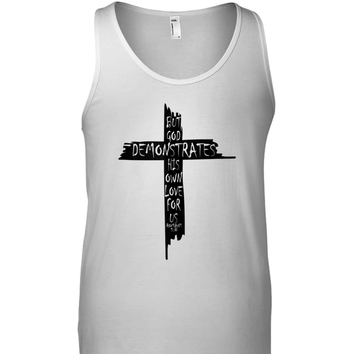 Christian Cross Romans 5 8 God Shows His Love For Us Bible Verse T-Shirt