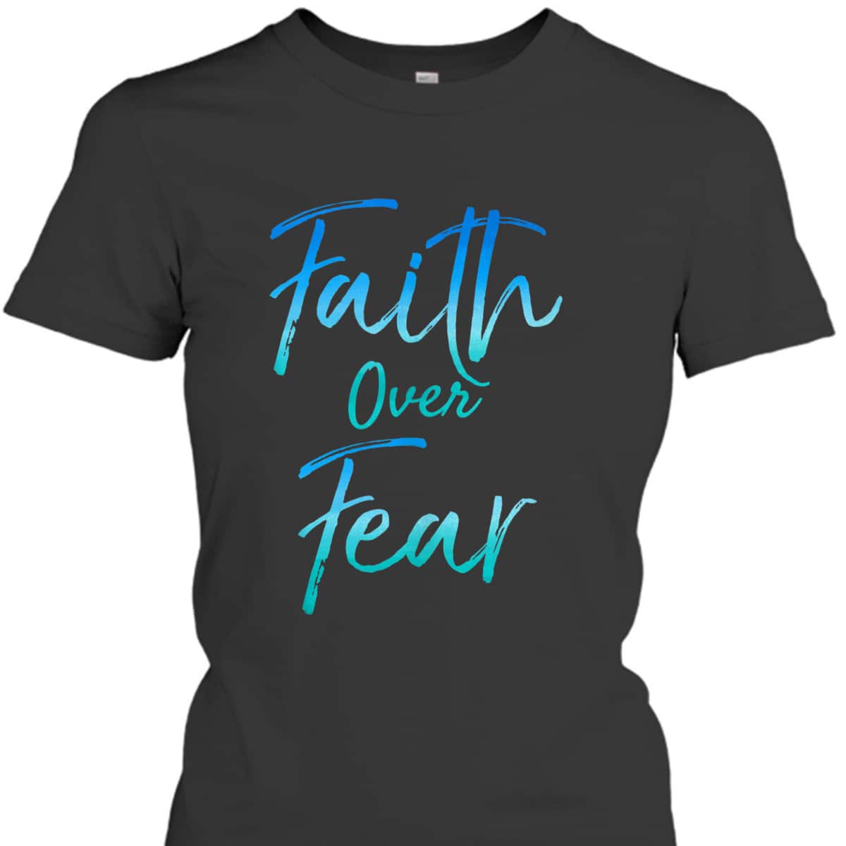 Cute Christian Quote Jesus Saying Faith Over Fear Bible Verse T-Shirt Cute Christian Quote Jesus Saying Faith Over Fear Bible Verse T-Shirt
