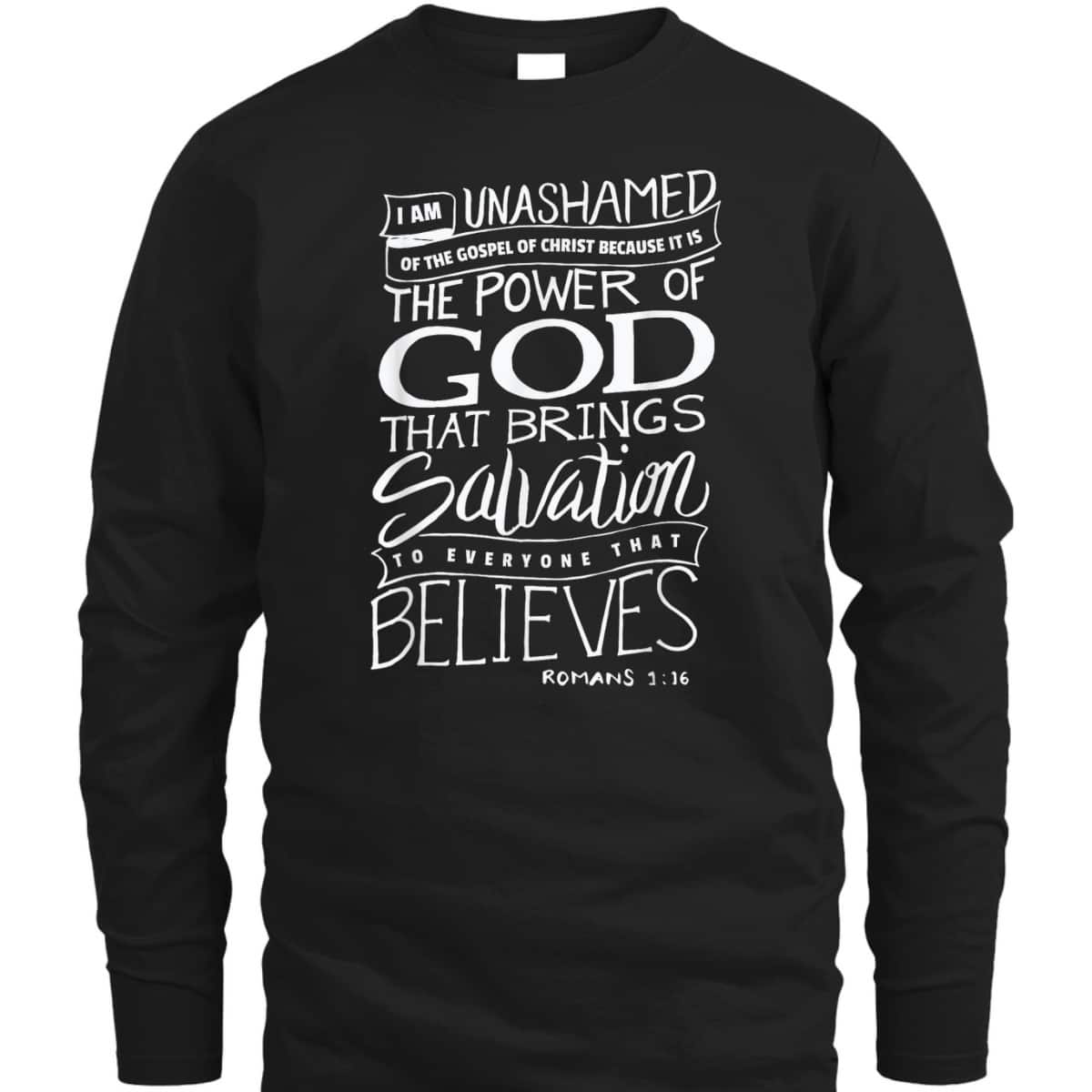 I Am Unashamed Of The Gospel Bible Verse Christian Faith T-Shirt