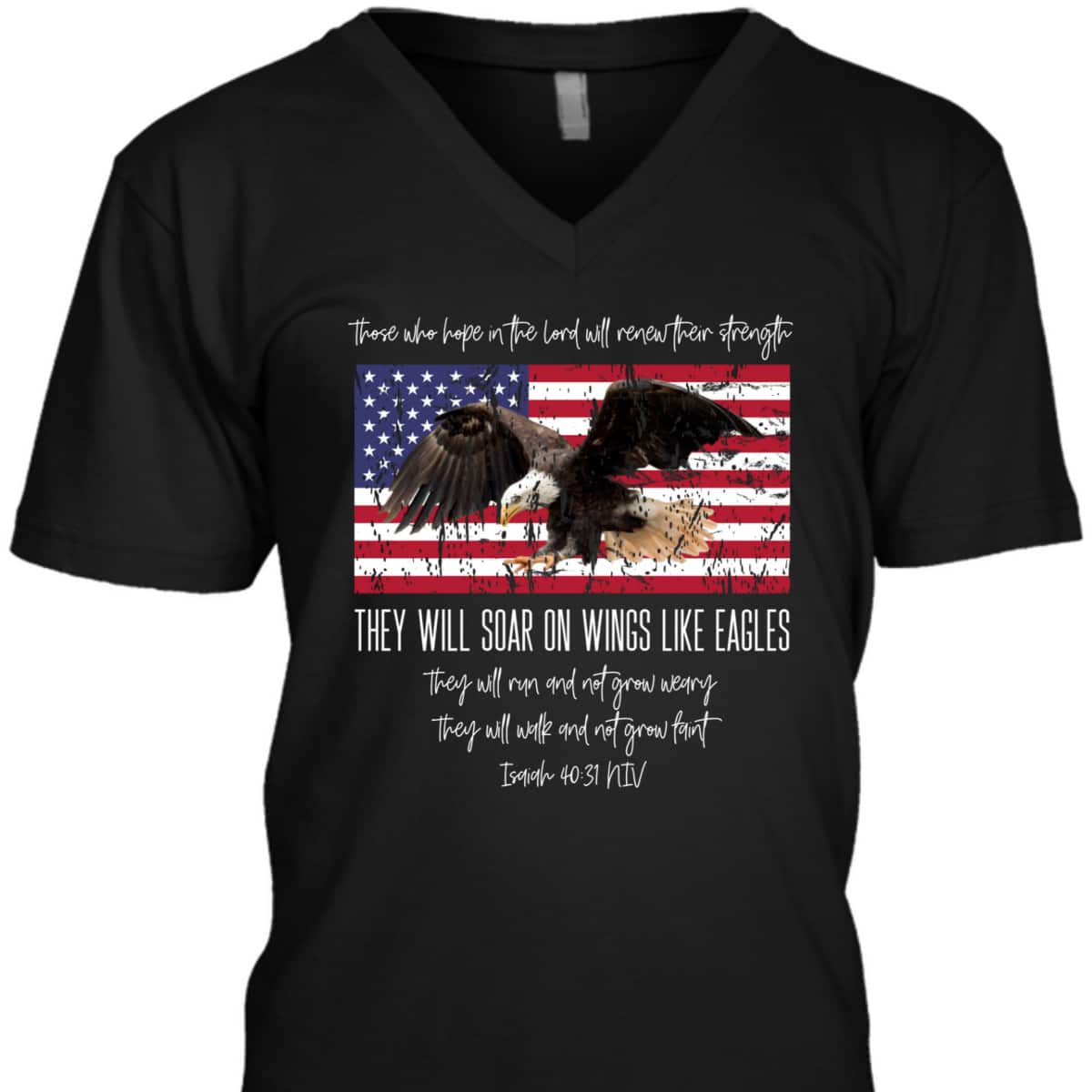 They Will Soar On Wings Like Eagles Isaiah 4031 Christian US Flag T-Shirt They Will Soar On Wings Like Eagles Isaiah 4031 Christian US Flag T-Shirt