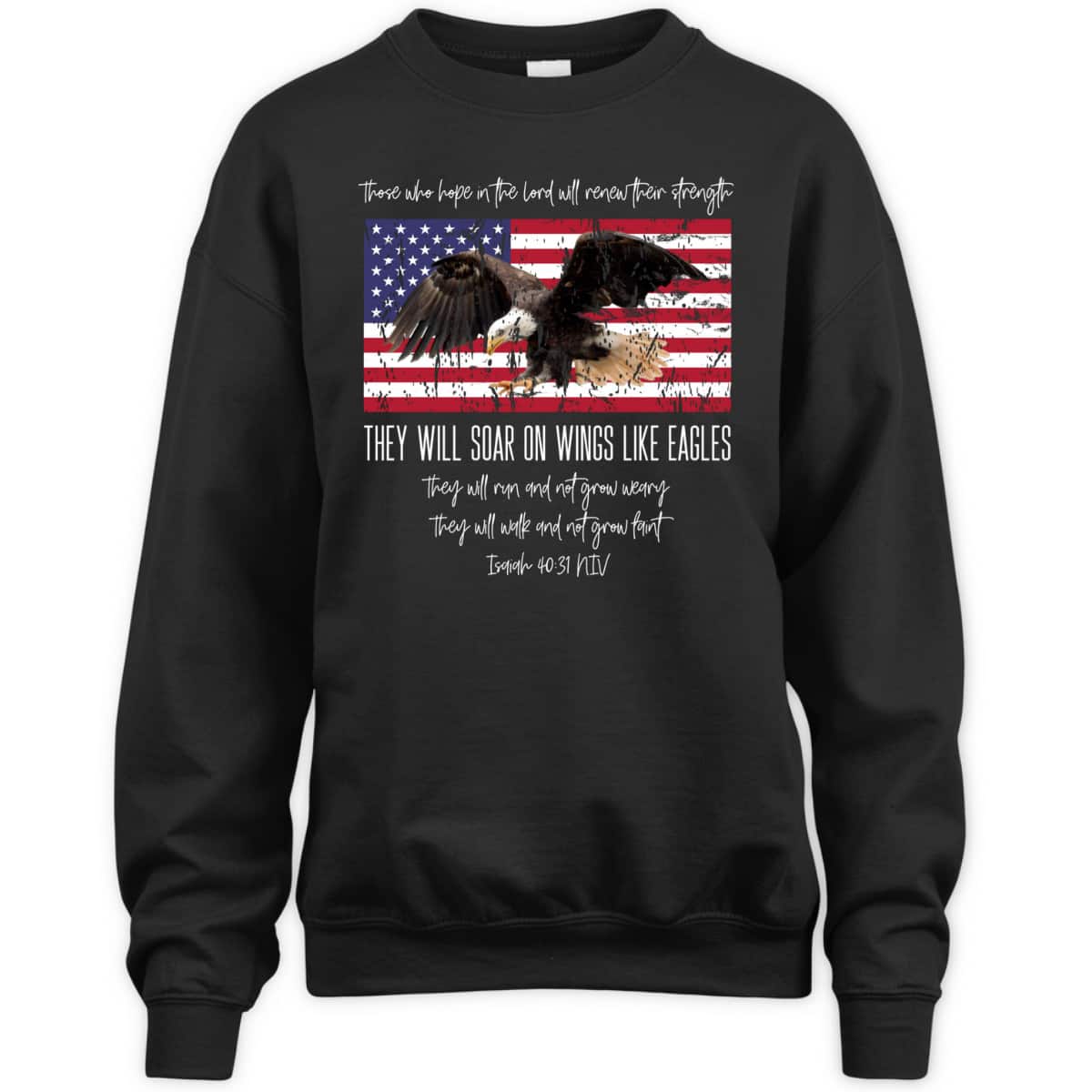 They Will Soar On Wings Like Eagles Isaiah 4031 Christian US Flag T-Shirt They Will Soar On Wings Like Eagles Isaiah 4031 Christian US Flag T-Shirt