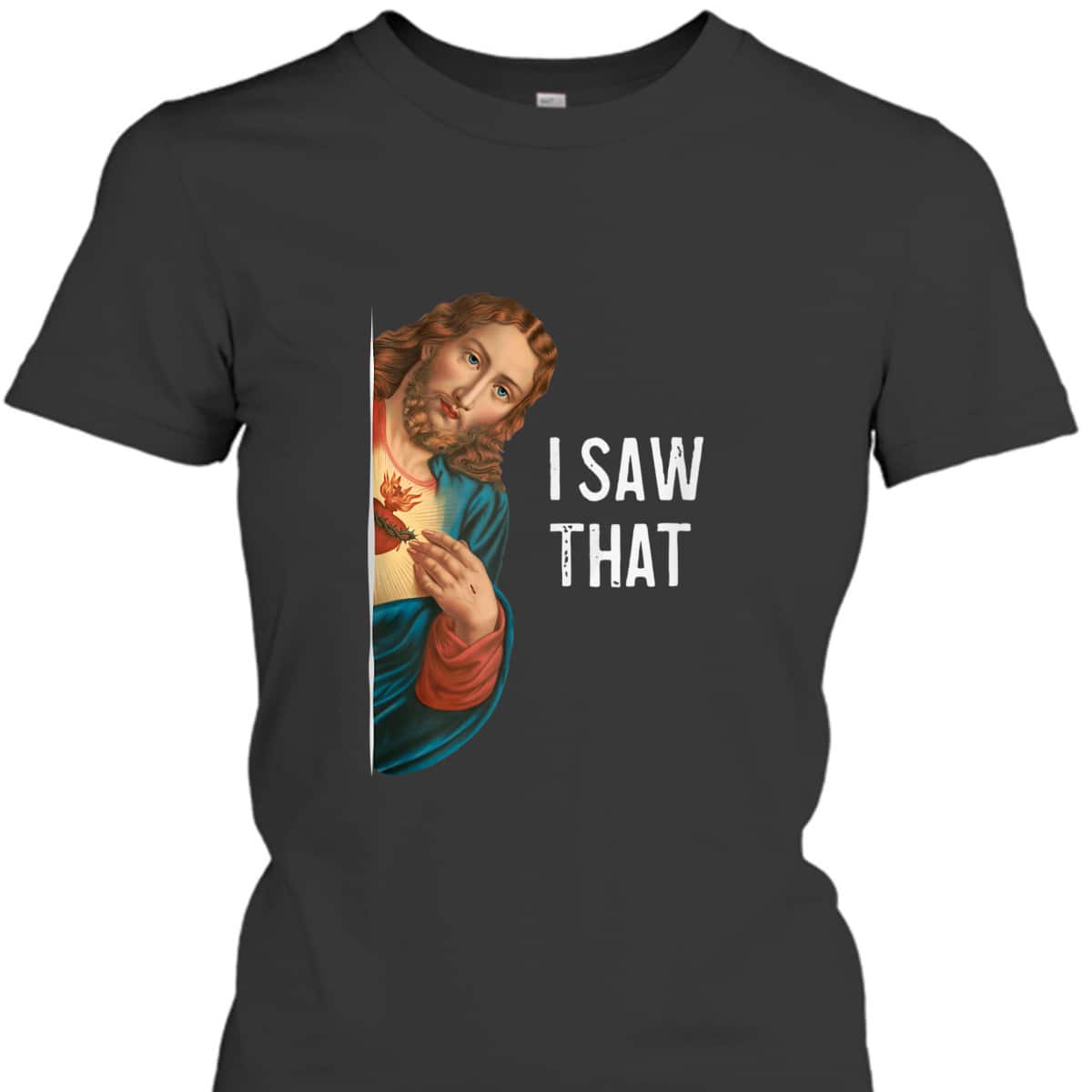 Jesus Meme I Saw That Christian Christianity T-Shirt Jesus Meme I Saw That Christian Christianity T-Shirt