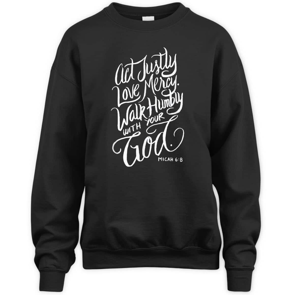 Act Justly Love Mercy Walk Humbly With Your God Christian T-Shirt