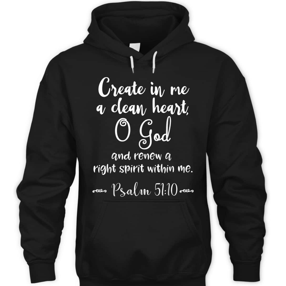 Psalm 51:10 Create In Me A Clean Heart Christian Bible Verse T-Shirt Psalm 51:10 Create In Me A Clean Heart Christian Bible Verse T-Shirt