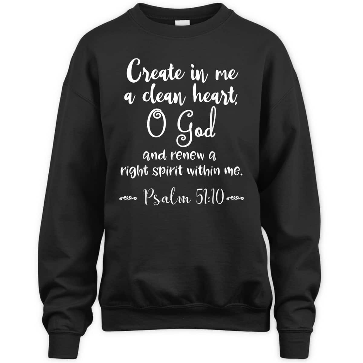 Psalm 51:10 Create In Me A Clean Heart Christian Bible Verse T-Shirt Psalm 51:10 Create In Me A Clean Heart Christian Bible Verse T-Shirt