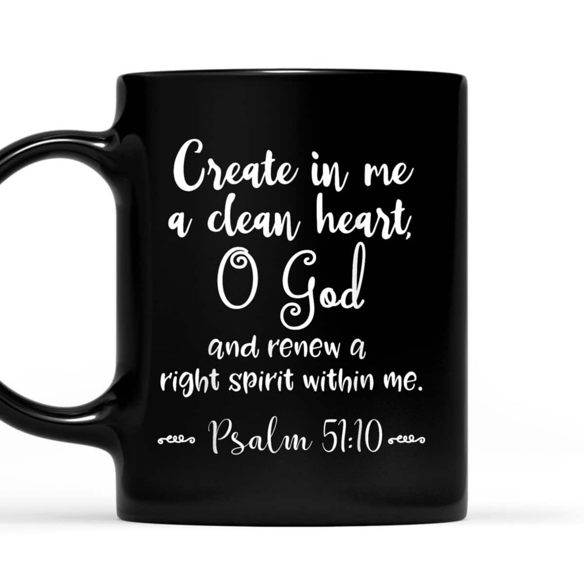 Psalm 51:10 Create In Me A Clean Heart Christian Bible Verse T-Shirt Psalm 51:10 Create In Me A Clean Heart Christian Bible Verse T-Shirt
