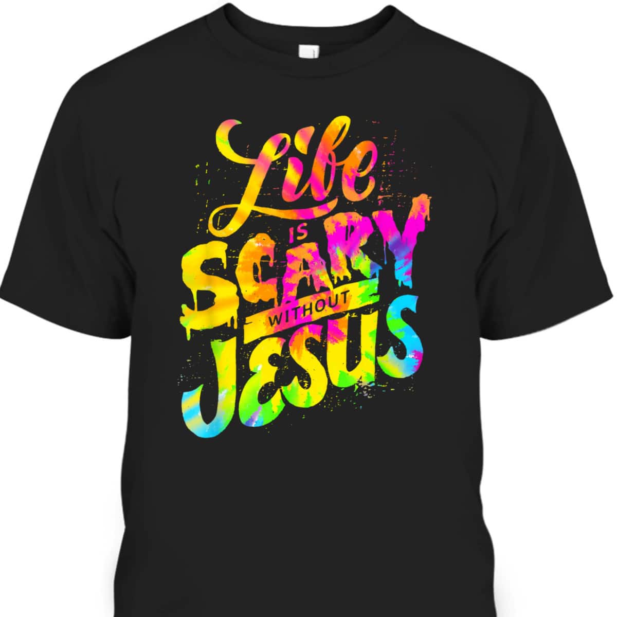 Life Is Scary Without Jesus Colorful Christian Faith T-Shirt Halloween Gift