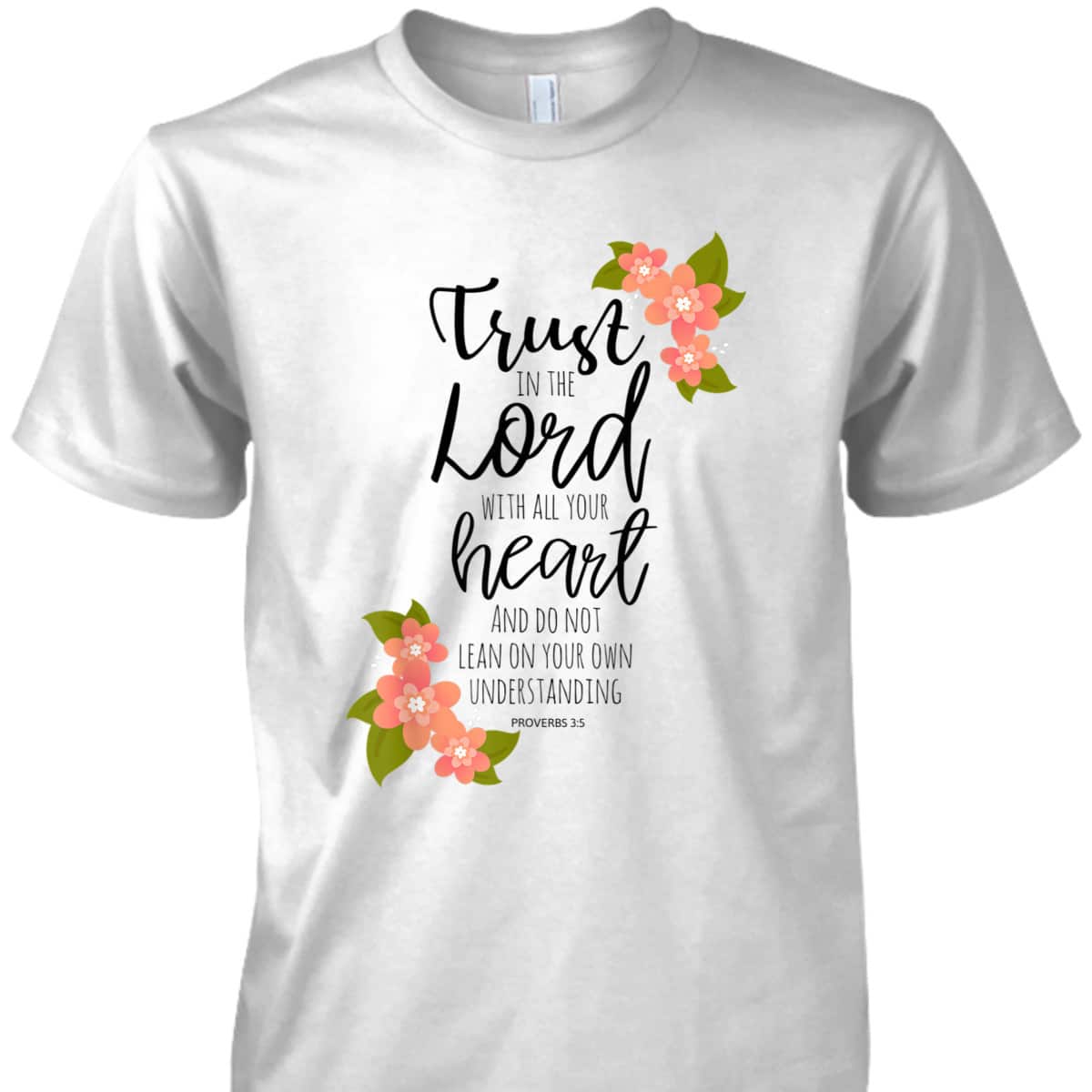 Proverbs 35 Trust In The Lord Scripture Christian T-Shirt Proverbs 35 Trust In The Lord Scripture Christian T-Shirt