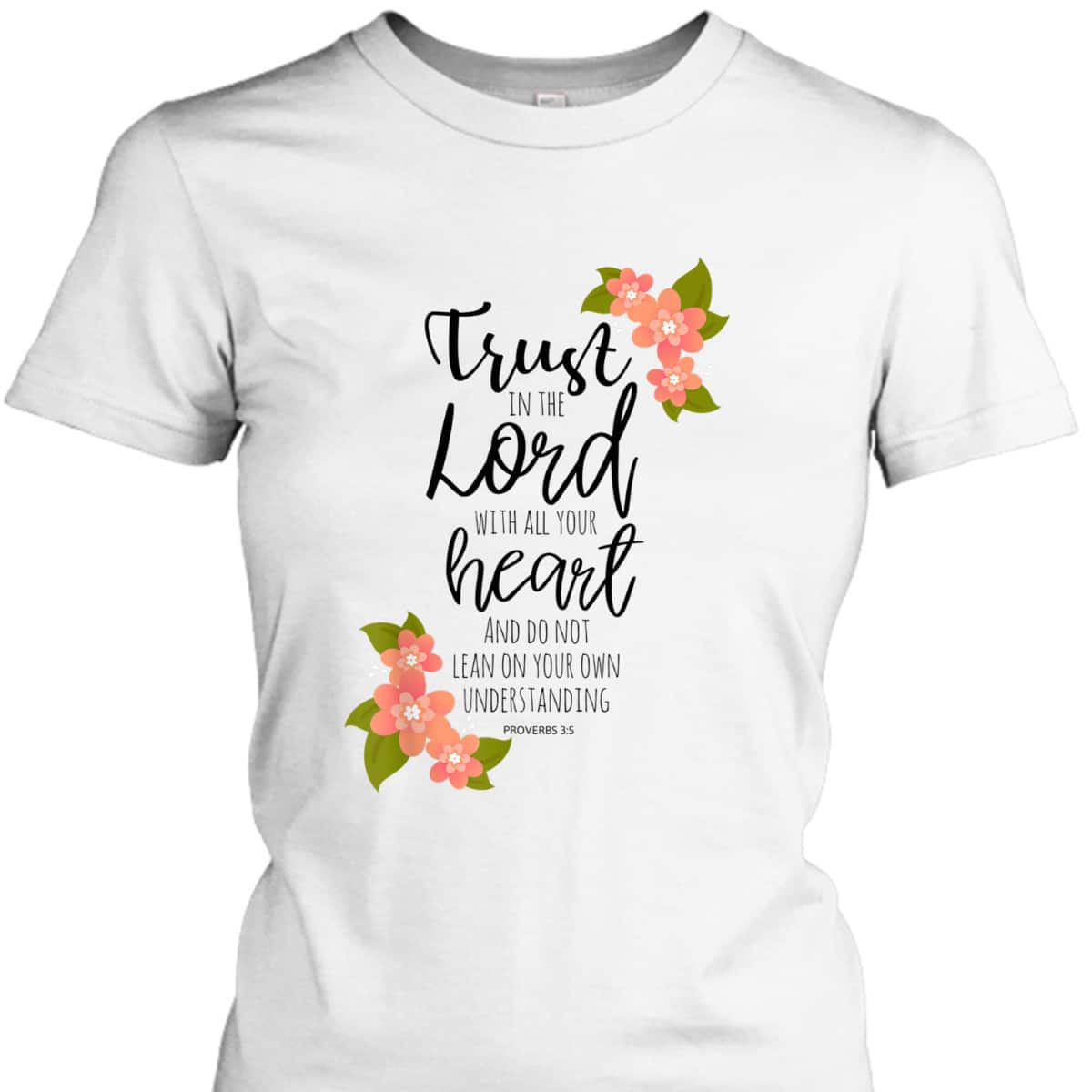 Proverbs 35 Trust In The Lord Scripture Christian T-Shirt Proverbs 35 Trust In The Lord Scripture Christian T-Shirt