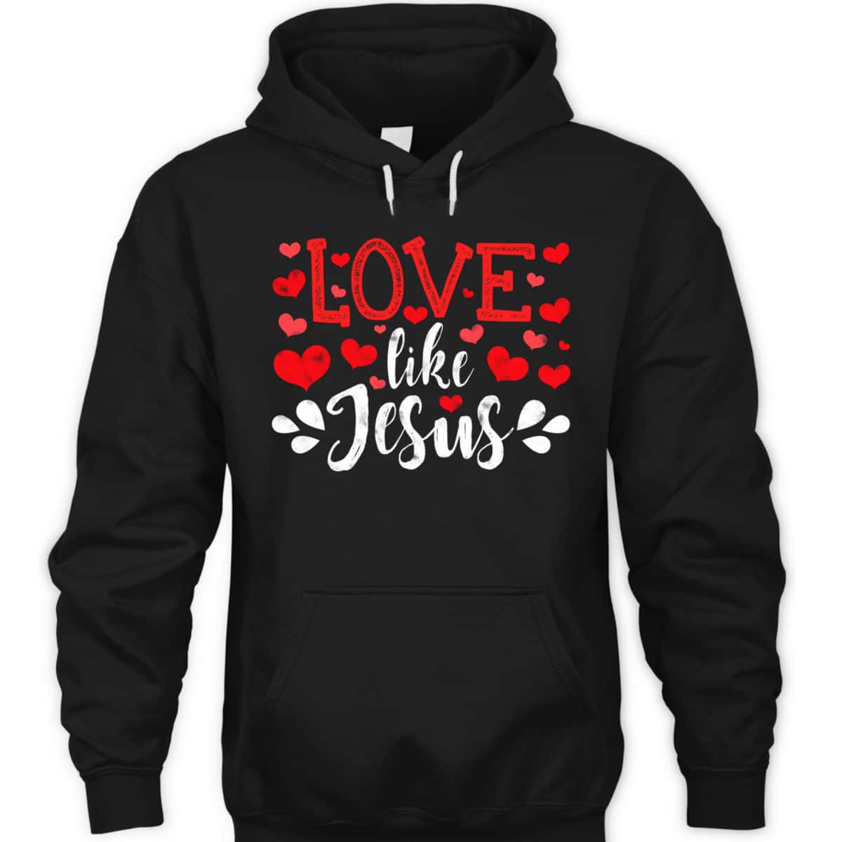 Valentines Day Love Like Jesus God Christian T-Shirt Valentines Day Love Like Jesus God Christian T-Shirt