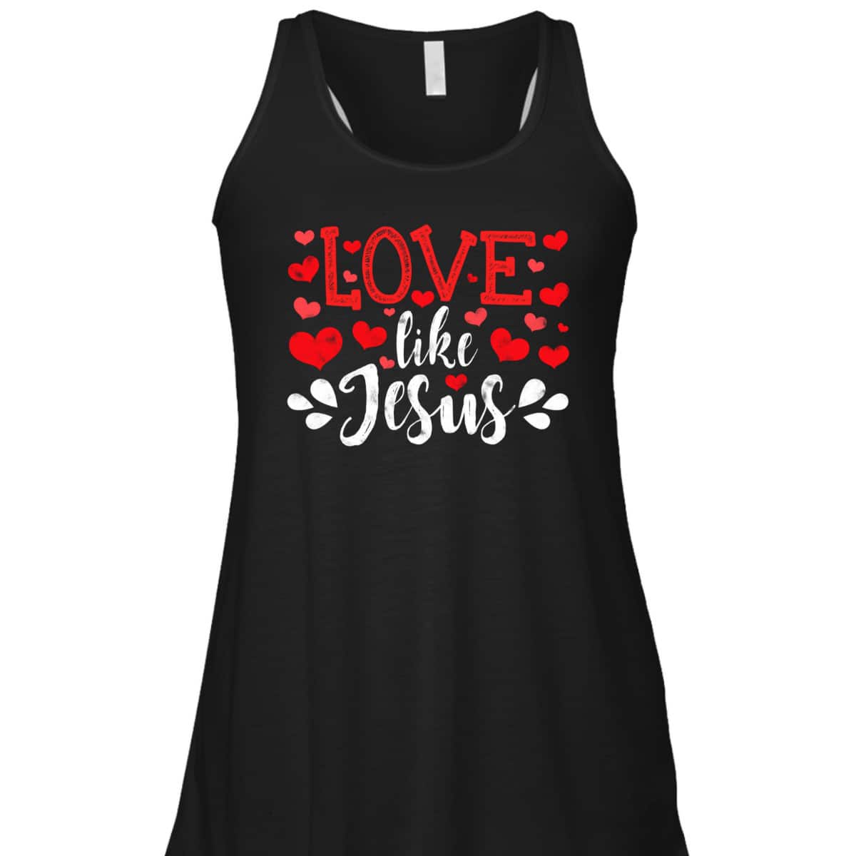 Valentines Day Love Like Jesus God Christian T-Shirt Valentines Day Love Like Jesus God Christian T-Shirt