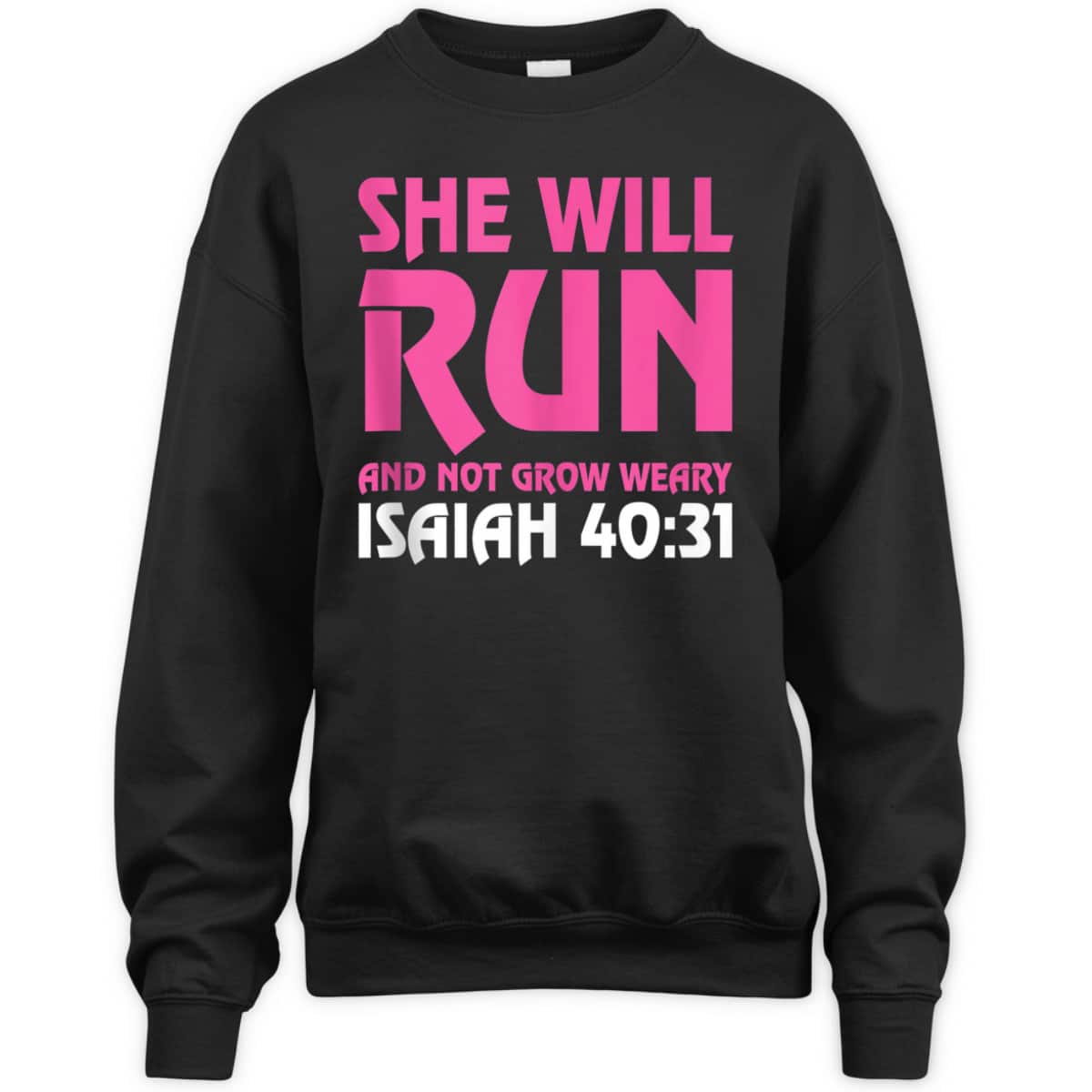 She Will Run And Not Grow Weary Isaiah 4031 Running T-Shirt She Will Run And Not Grow Weary Isaiah 4031 Running T-Shirt
