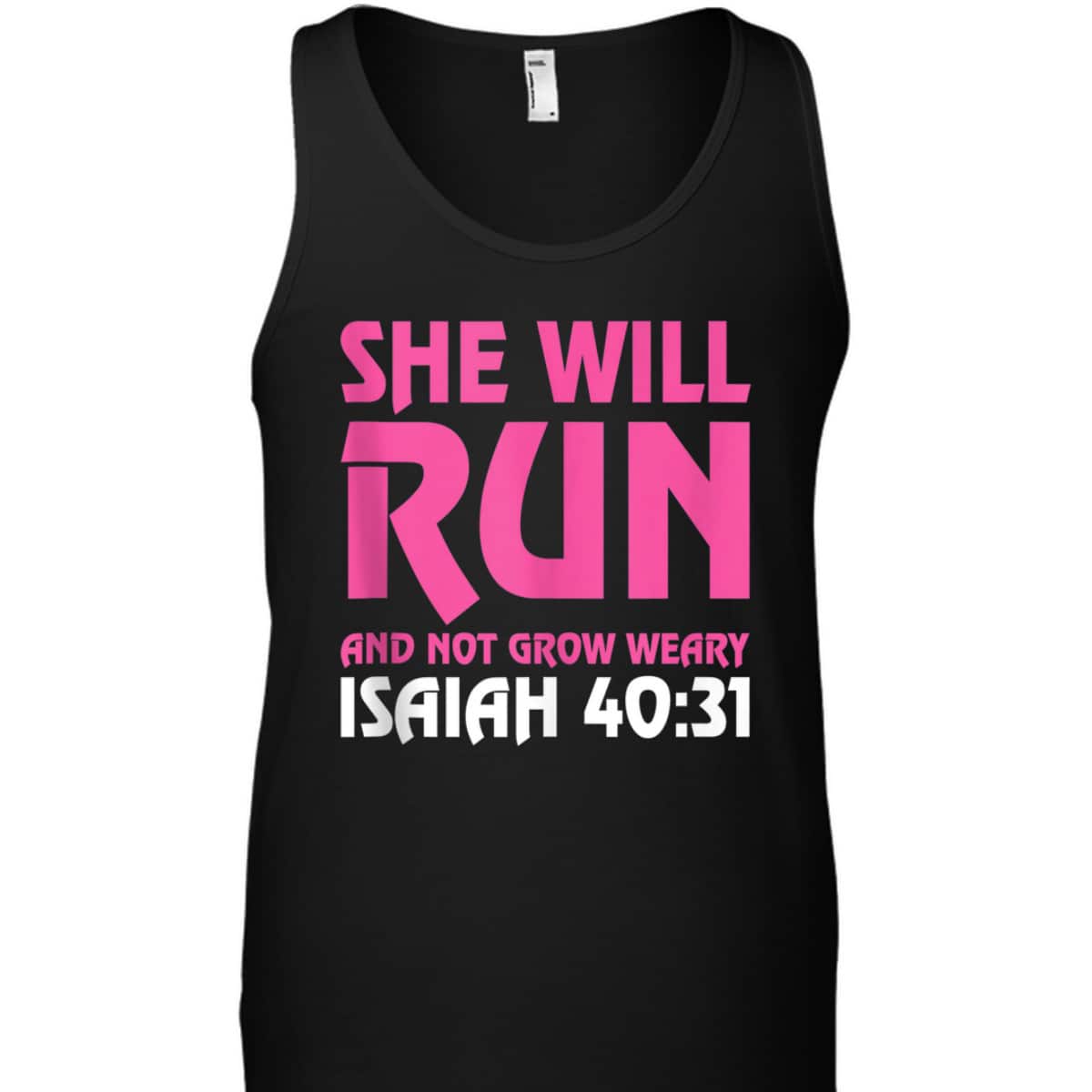 She Will Run And Not Grow Weary Isaiah 4031 Running T-Shirt She Will Run And Not Grow Weary Isaiah 4031 Running T-Shirt