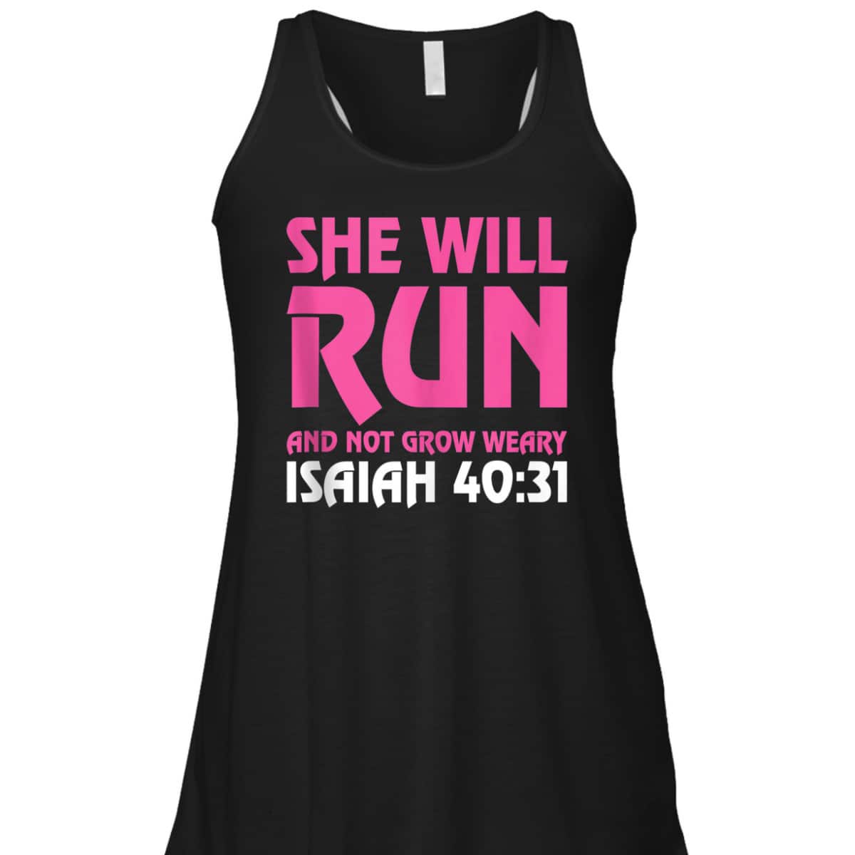 She Will Run And Not Grow Weary Isaiah 4031 Running T-Shirt She Will Run And Not Grow Weary Isaiah 4031 Running T-Shirt