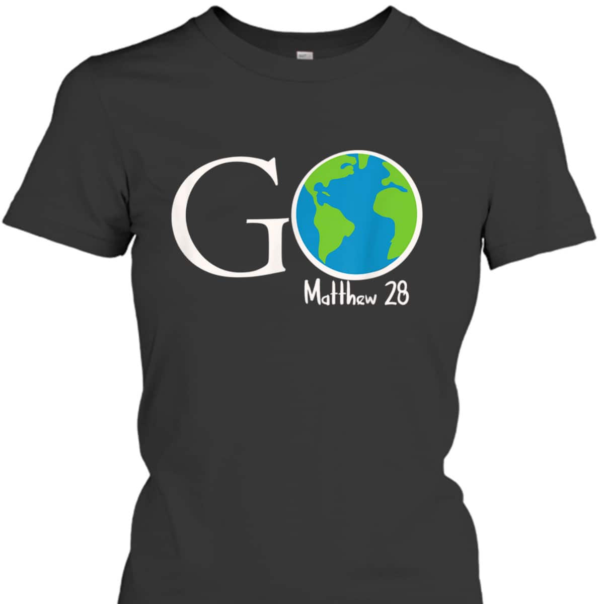 Great Commission Go Matthew 28 Christian T-Shirt Great Commission Go Matthew 28 Christian T-Shirt