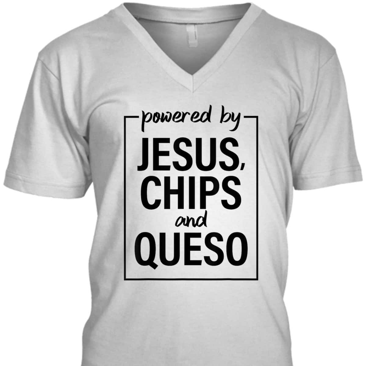 Powered By Jesus Chips And Queso Christian Long Sleeve T-Shirt Powered By Jesus Chips And Queso Christian Long Sleeve T-Shirt