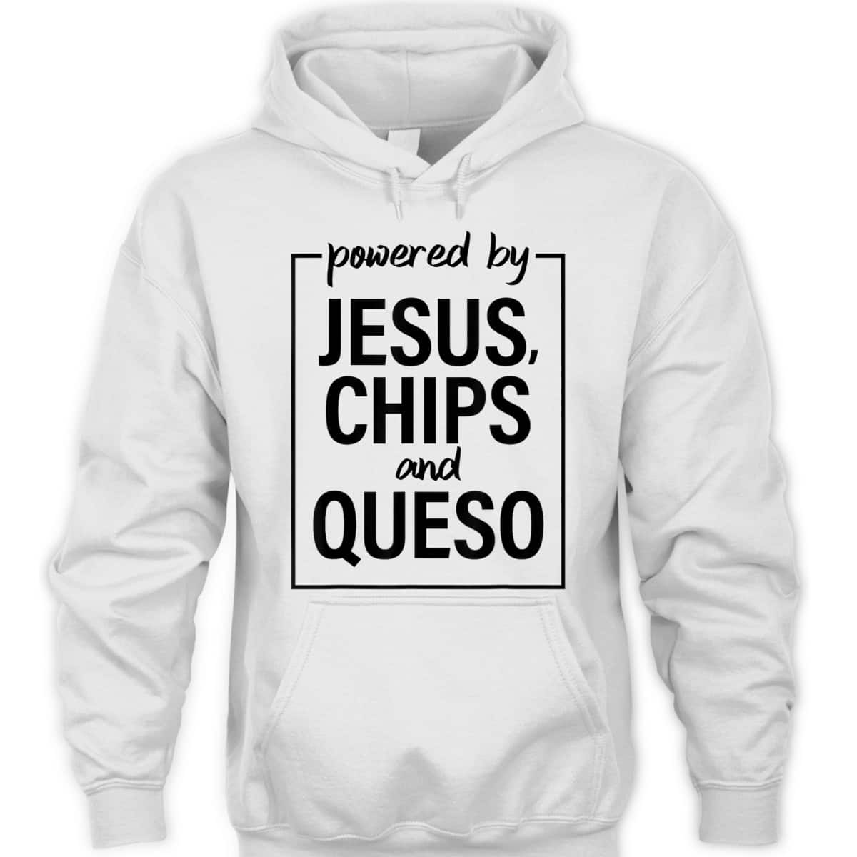Powered By Jesus Chips And Queso Christian Long Sleeve T-Shirt Powered By Jesus Chips And Queso Christian Long Sleeve T-Shirt