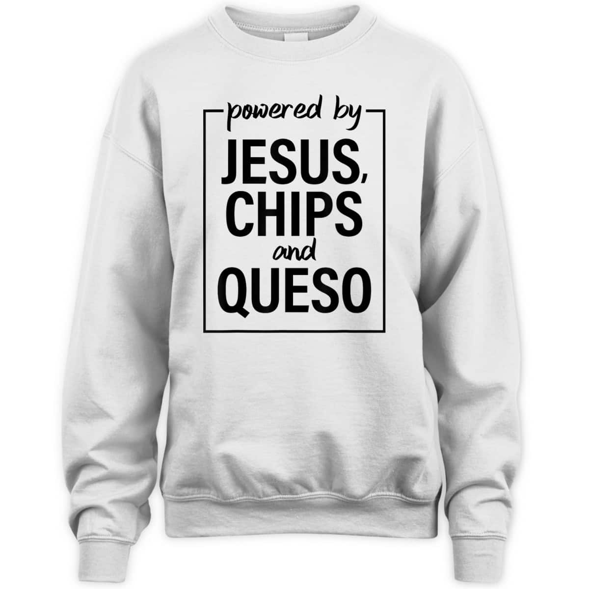 Powered By Jesus Chips And Queso Christian Long Sleeve T-Shirt Powered By Jesus Chips And Queso Christian Long Sleeve T-Shirt