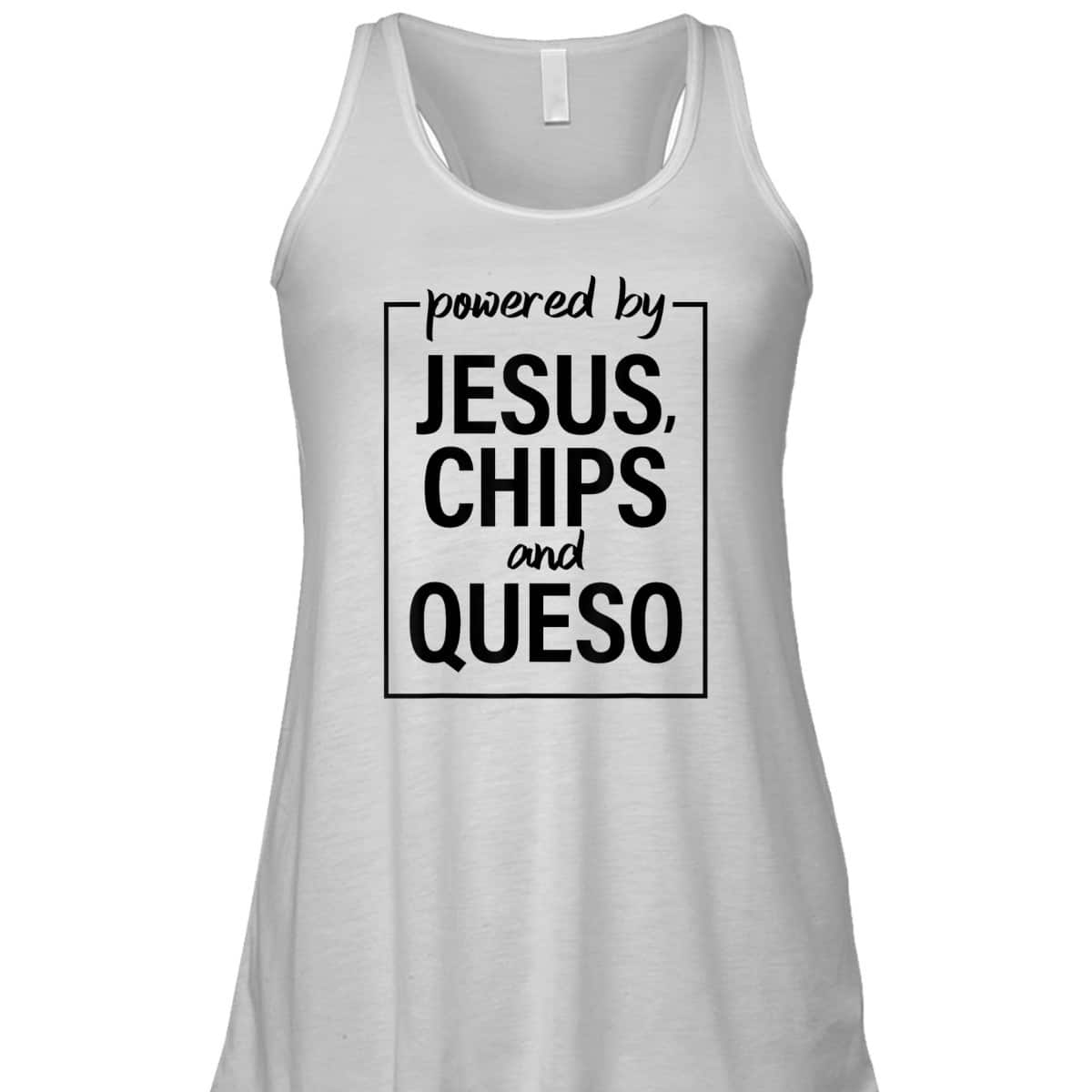 Powered By Jesus Chips And Queso Christian Long Sleeve T-Shirt Powered By Jesus Chips And Queso Christian Long Sleeve T-Shirt