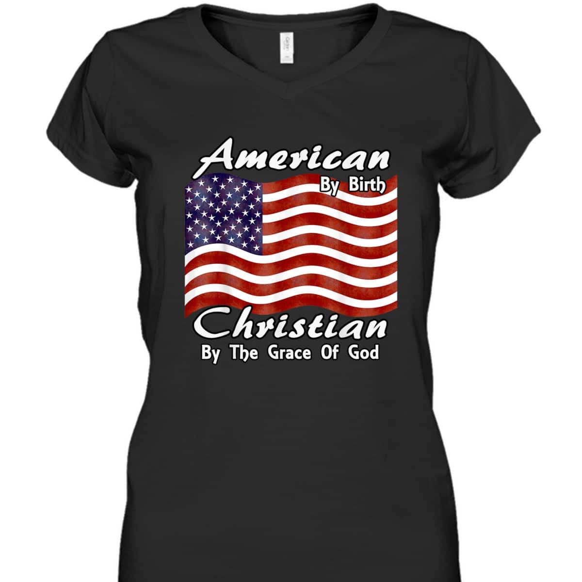 American By Birth Christian By The Grace Of God US Flag T-Shirt American By Birth Christian By The Grace Of God US Flag T-Shirt