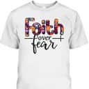 Christian Faith Over Fear Bible Verse Religious T-Shirt Christian Faith Over Fear Bible Verse Religious T-Shirt