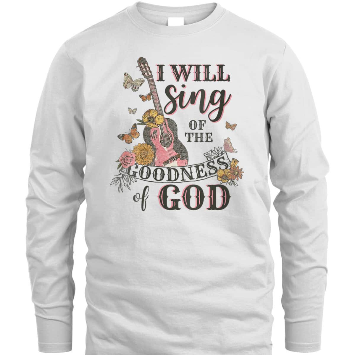 I Will Sing Of The Goodness God Christian Guitarist T-Shirt I Will Sing Of The Goodness God Christian Guitarist T-Shirt