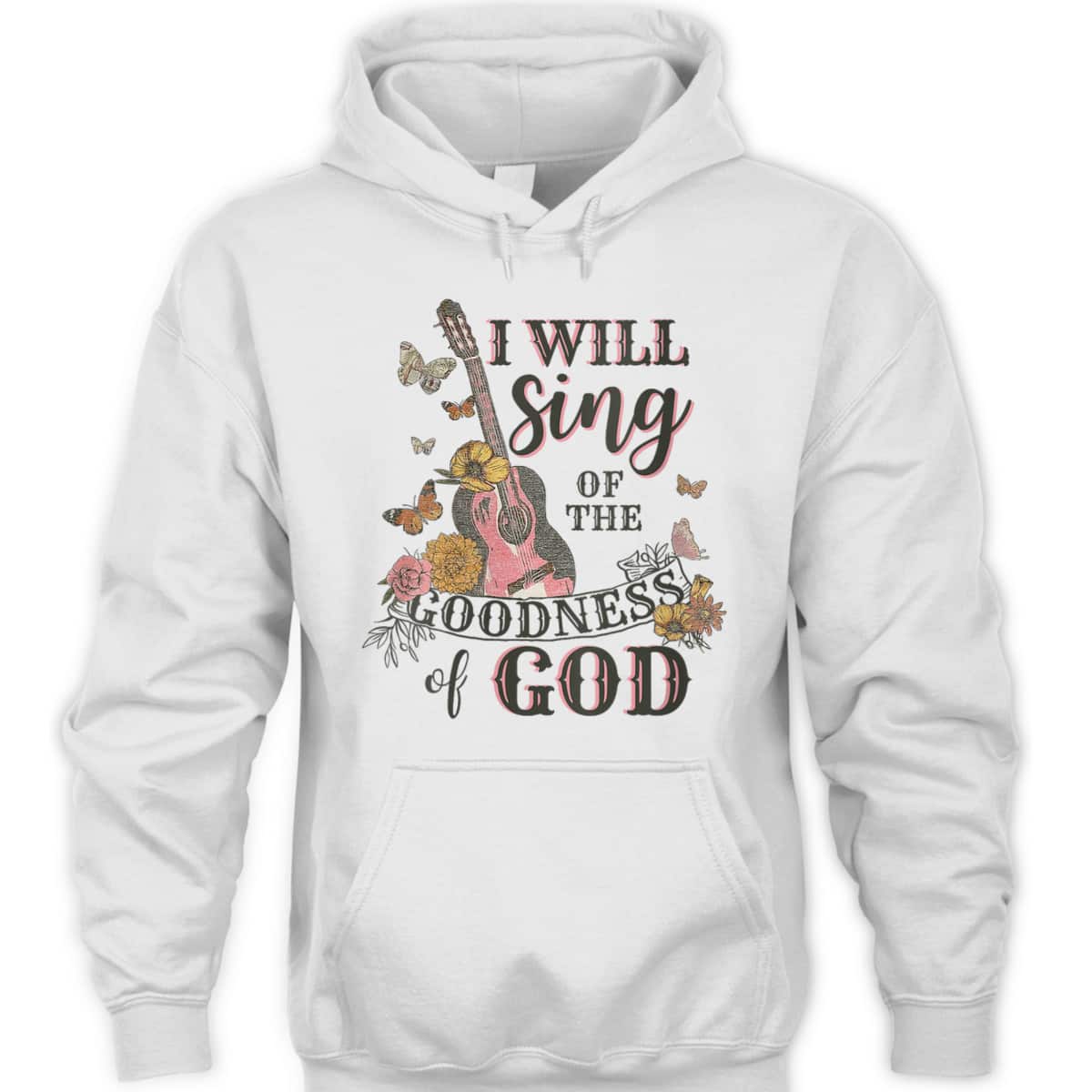 I Will Sing Of The Goodness God Christian Guitarist T-Shirt I Will Sing Of The Goodness God Christian Guitarist T-Shirt