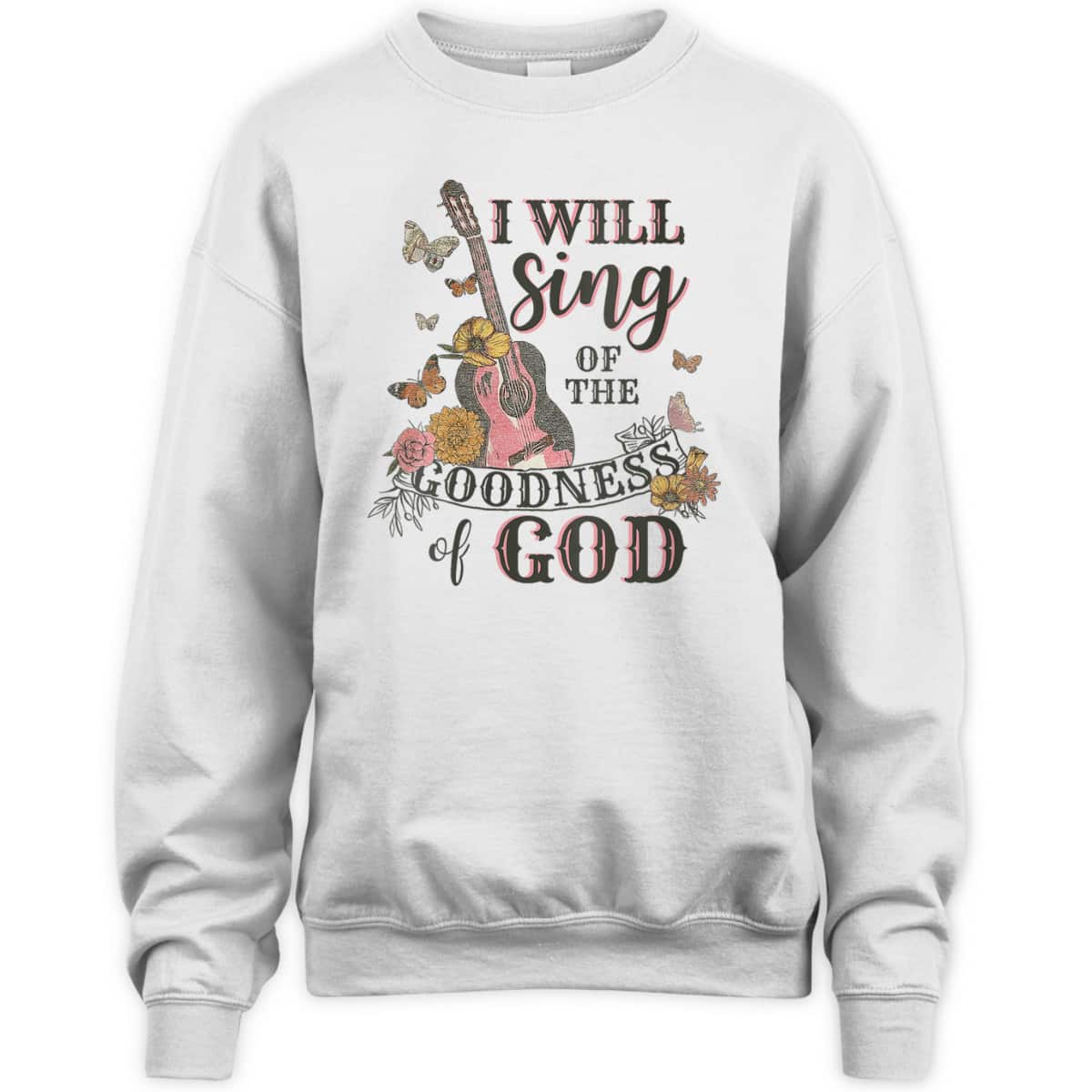 I Will Sing Of The Goodness God Christian Guitarist T-Shirt I Will Sing Of The Goodness God Christian Guitarist T-Shirt