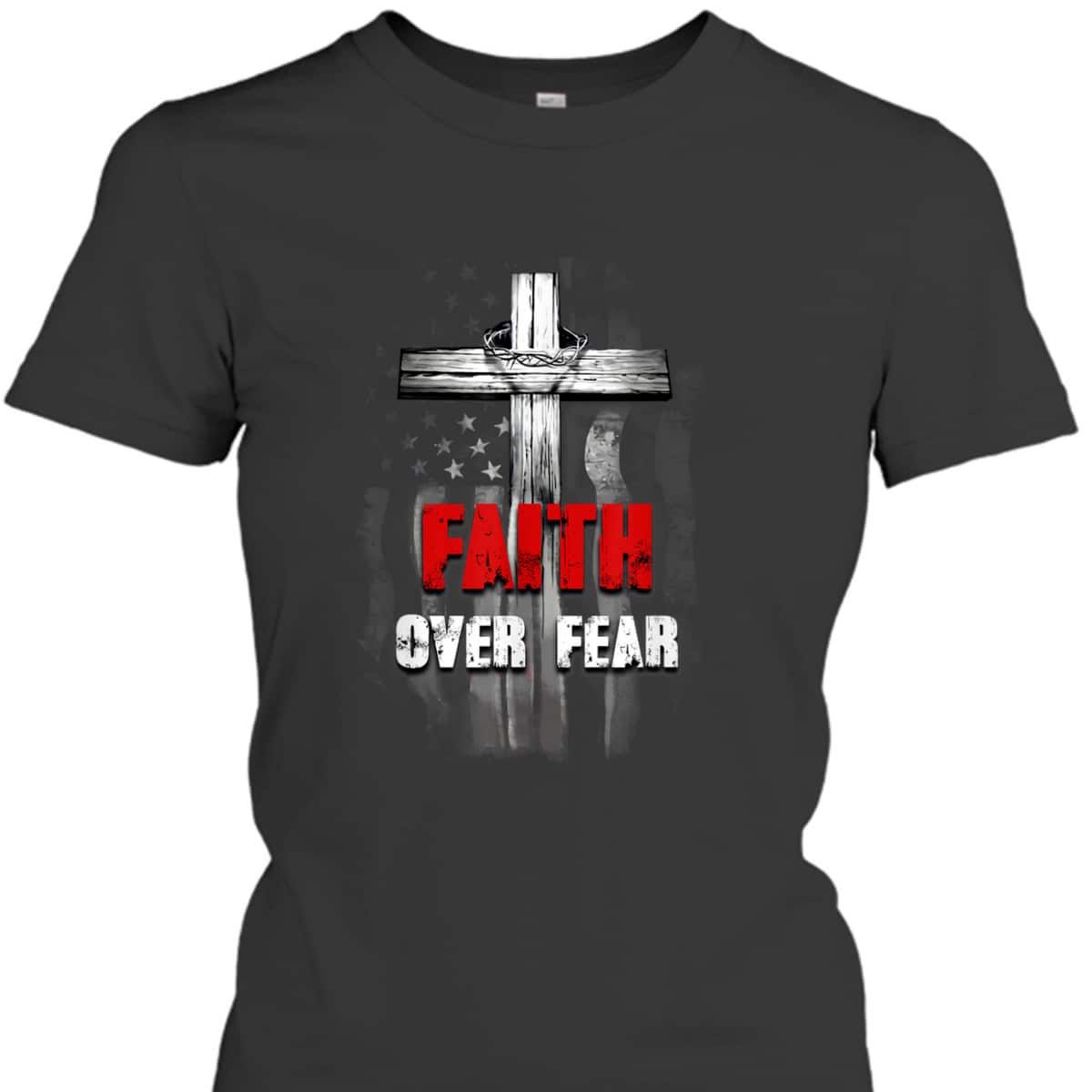 Faith Over Fear Christian US Flag Cross Bible Verse Religious T-Shirt Faith Over Fear Christian US Flag Cross Bible Verse Religious T-Shirt