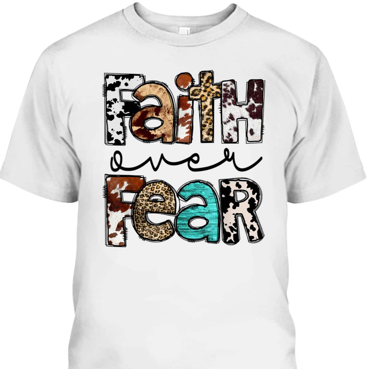 Leopard Faith Over Fear Cowboy Western Country Christian T-Shirt Leopard Faith Over Fear Cowboy Western Country Christian T-Shirt