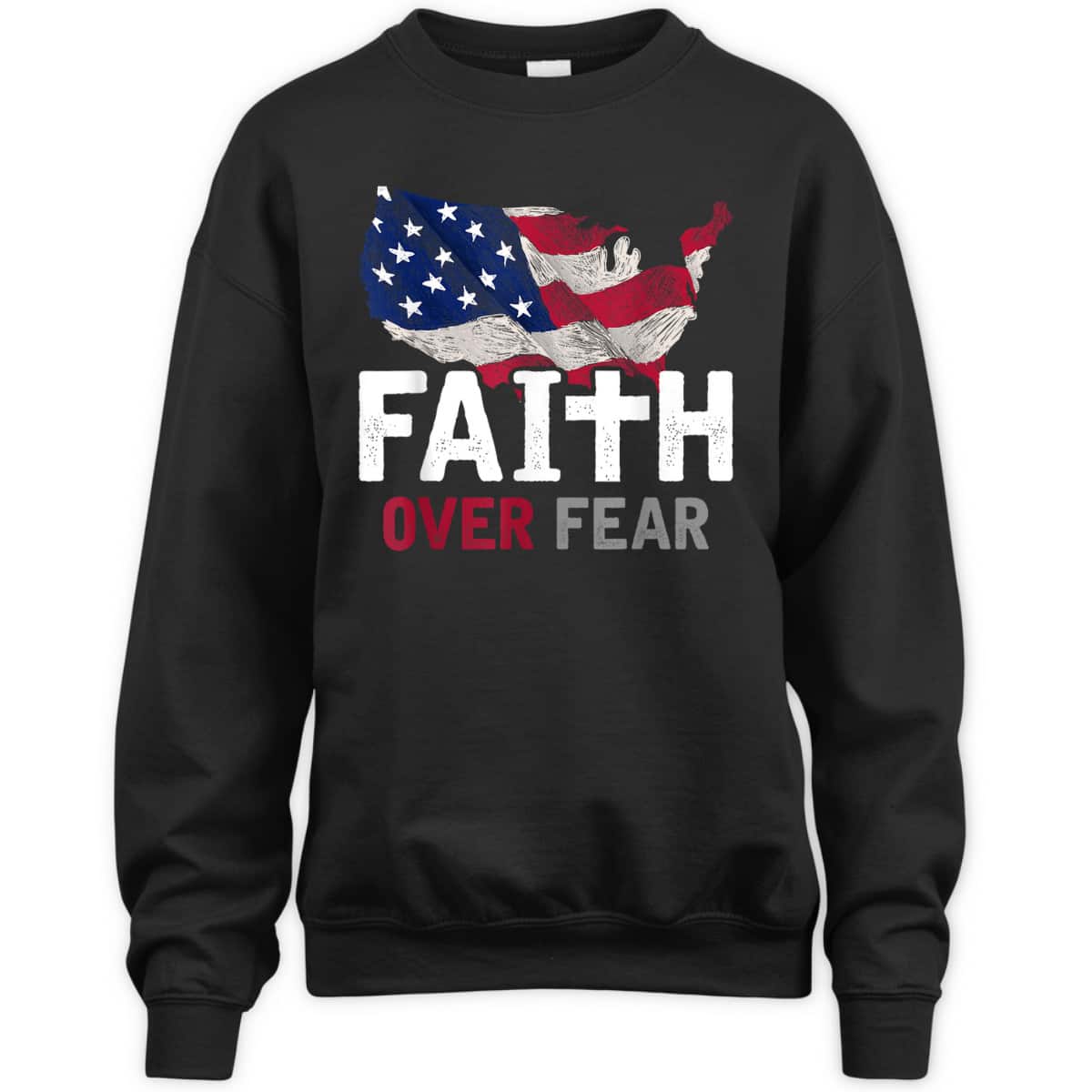 Faith Over Fear Patriotic Christian USA Flag Lord Jesus T-Shirt Faith Over Fear Patriotic Christian USA Flag Lord Jesus T-Shirt