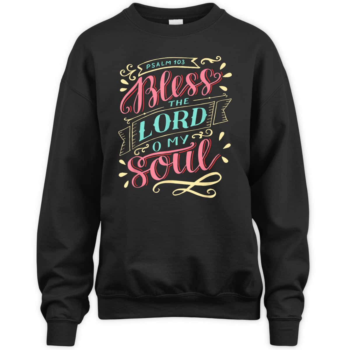 Christian T-Shirt Bless The Lord Oh My Soul Christian T-Shirt Bless The Lord Oh My Soul