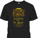 Psalm 11824 This Is The Day That The Lord Has Made Bible Verse T-Shirt