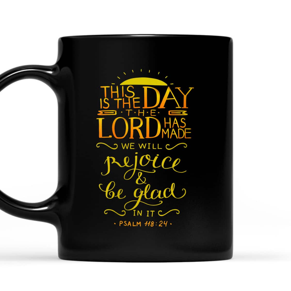 Psalm 11824 This Is The Day That The Lord Has Made Bible Verse T-Shirt Psalm 11824 This Is The Day That The Lord Has Made Bible Verse T-Shirt