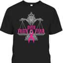 Faith Over Fear Survivor Warrior Pink Ribbon Breast Cancer T-Shirt Faith Over Fear Survivor Warrior Pink Ribbon Breast Cancer T-Shirt