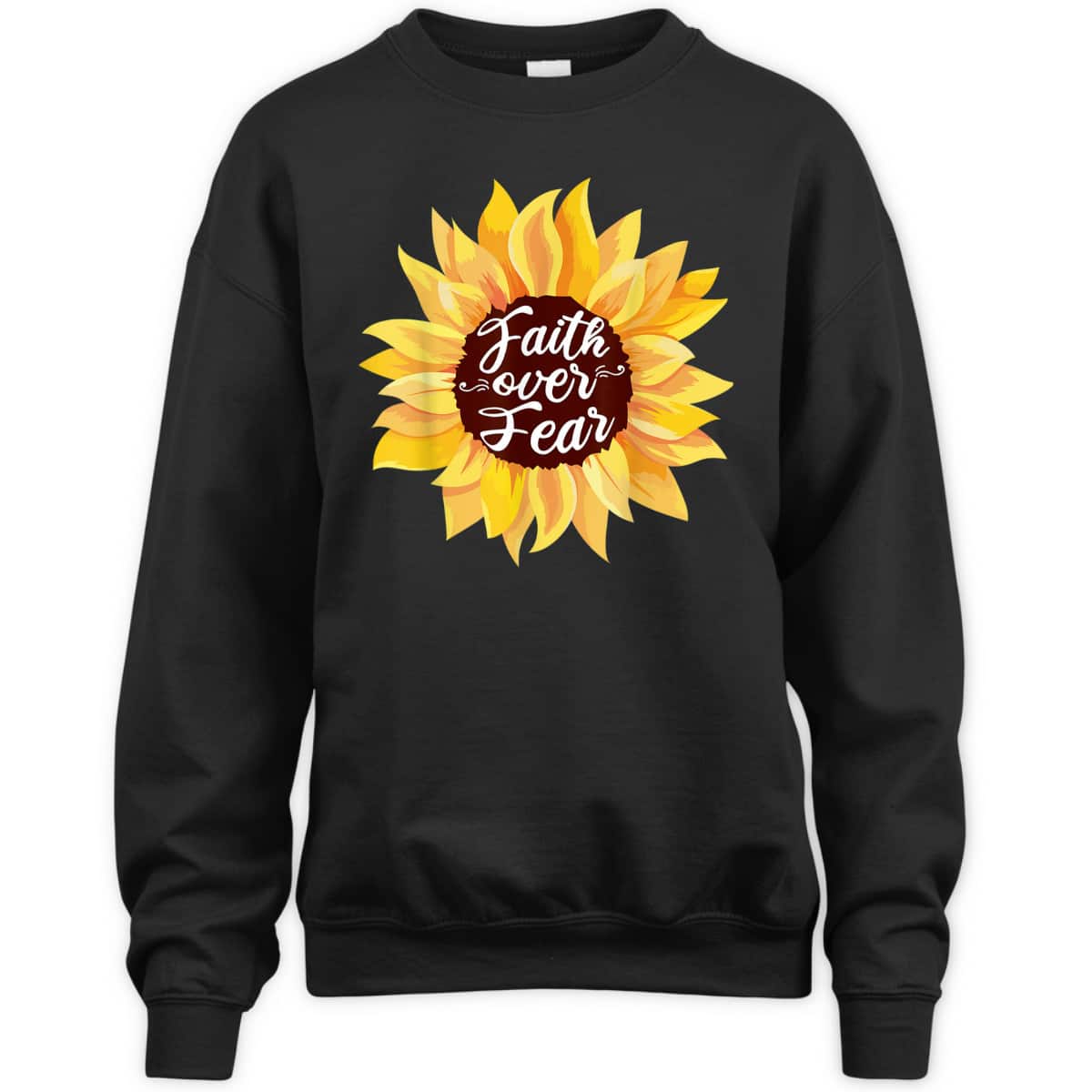 Faith Over Fear Sunflower Lover Bible Quote Cute Christian T-Shirt Faith Over Fear Sunflower Lover Bible Quote Cute Christian T-Shirt