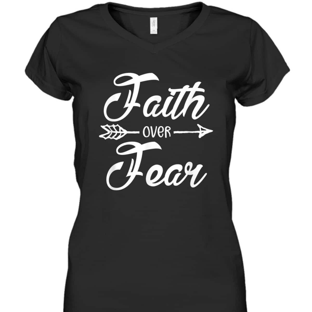 Faith Over Fear Stay Strong Have Faith Christian T-Shirt Faith Over Fear Stay Strong Have Faith Christian T-Shirt