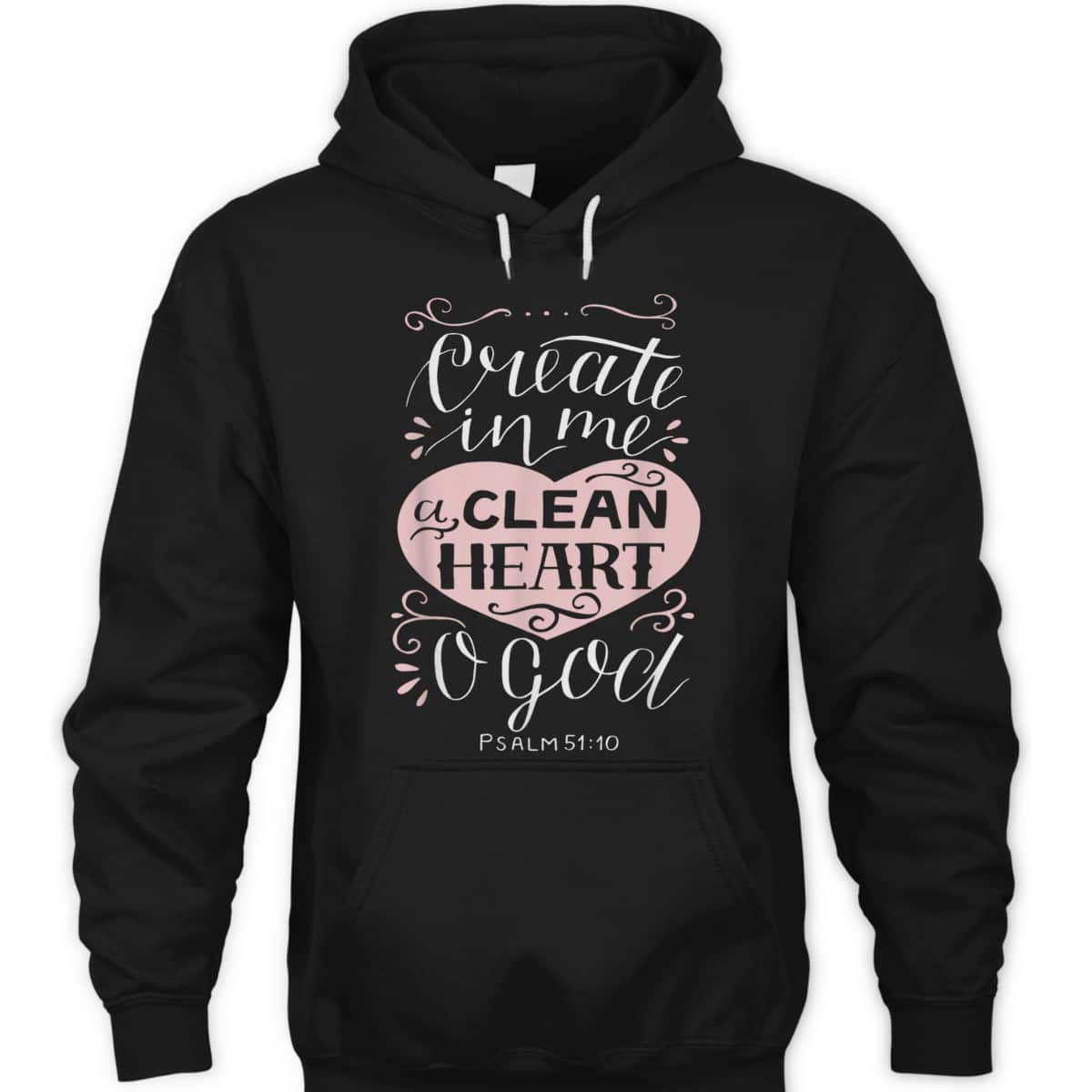 Christian Gift Psalm 51:10 Create In Me A Clean Heart T-Shirt Christian Gift Psalm 51:10 Create In Me A Clean Heart T-Shirt
