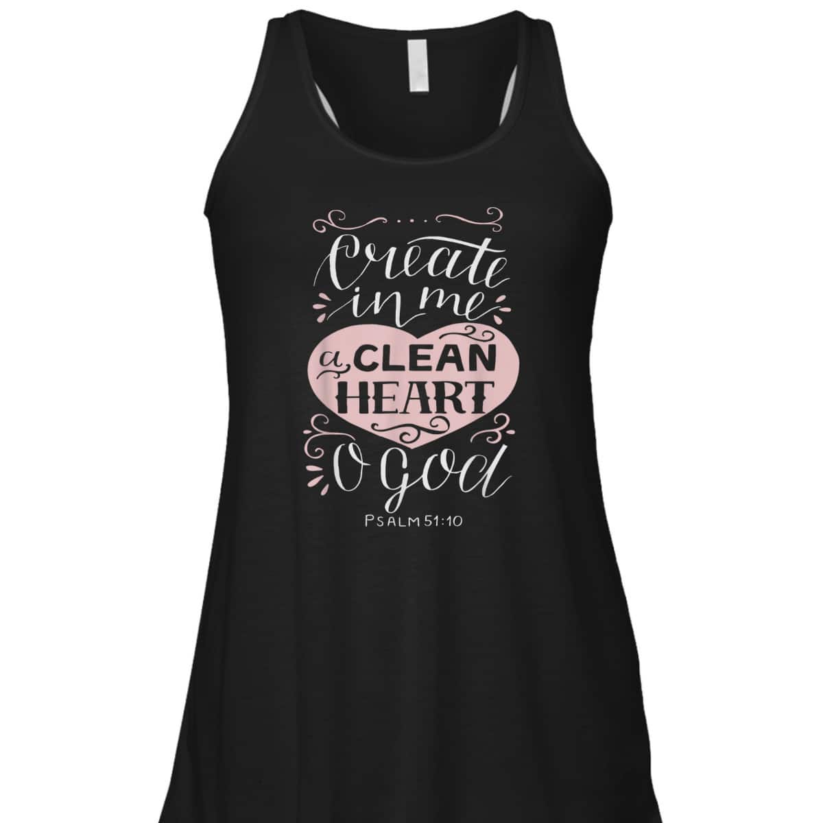 Christian Gift Psalm 51:10 Create In Me A Clean Heart T-Shirt Christian Gift Psalm 51:10 Create In Me A Clean Heart T-Shirt