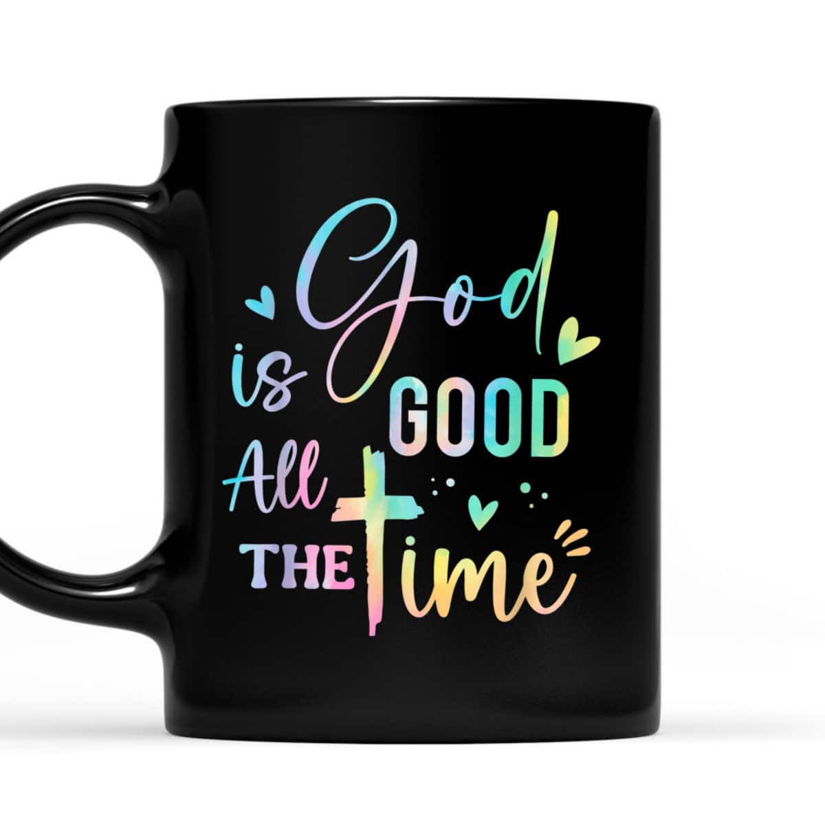God Is Good All The Time Christian Faith Worship T-Shirt God Is Good All The Time Christian Faith Worship T-Shirt