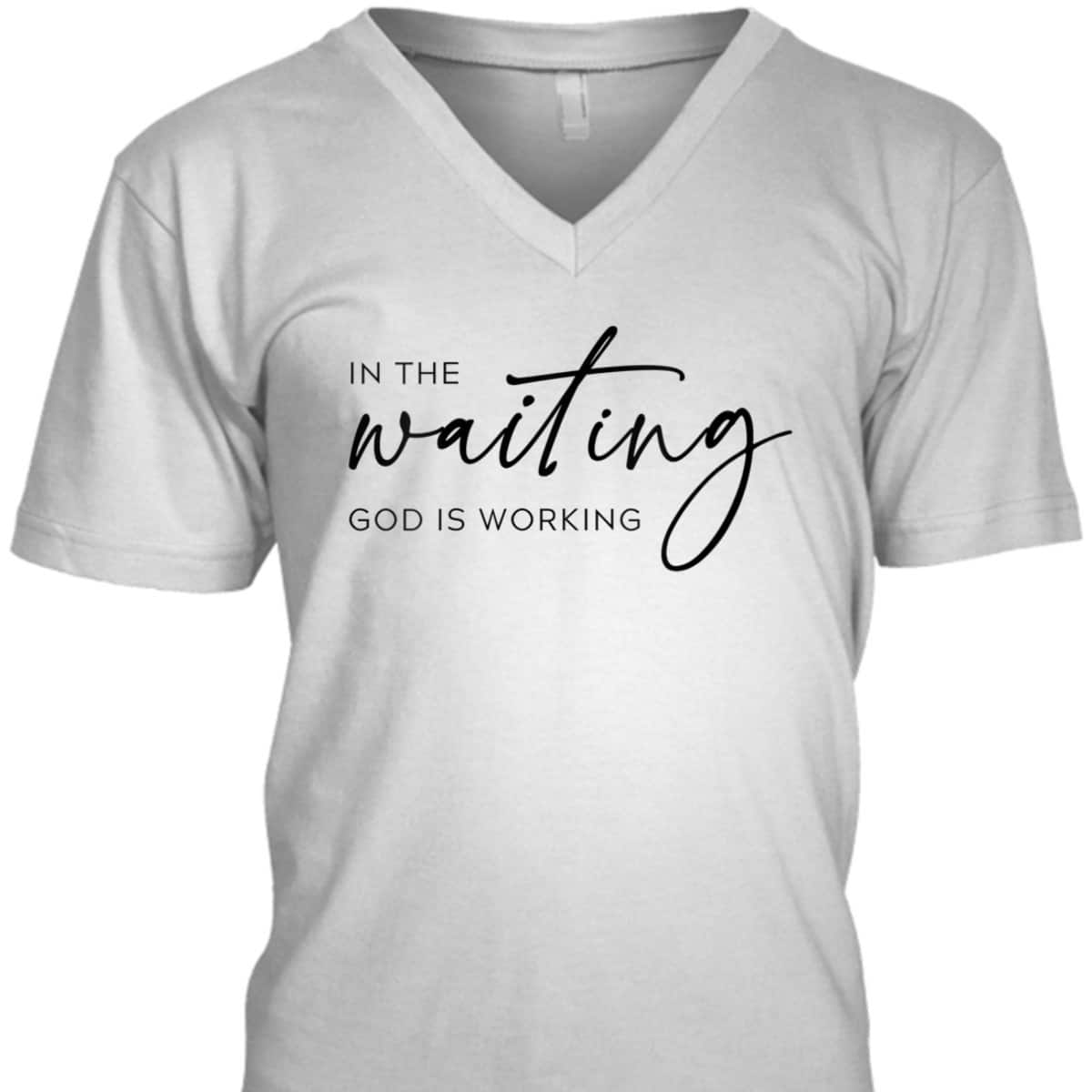 In The Waiting God Is Working Trendy Christian Saying T-Shirt In The Waiting God Is Working Trendy Christian Saying T-Shirt