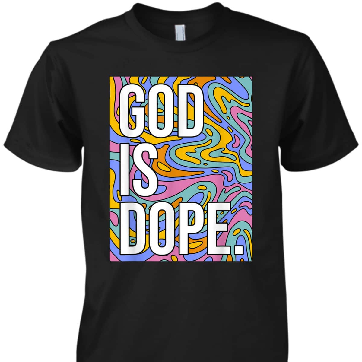 God Is Dope In Trippy Christian Religious T-Shirt God Is Dope In Trippy Christian Religious T-Shirt