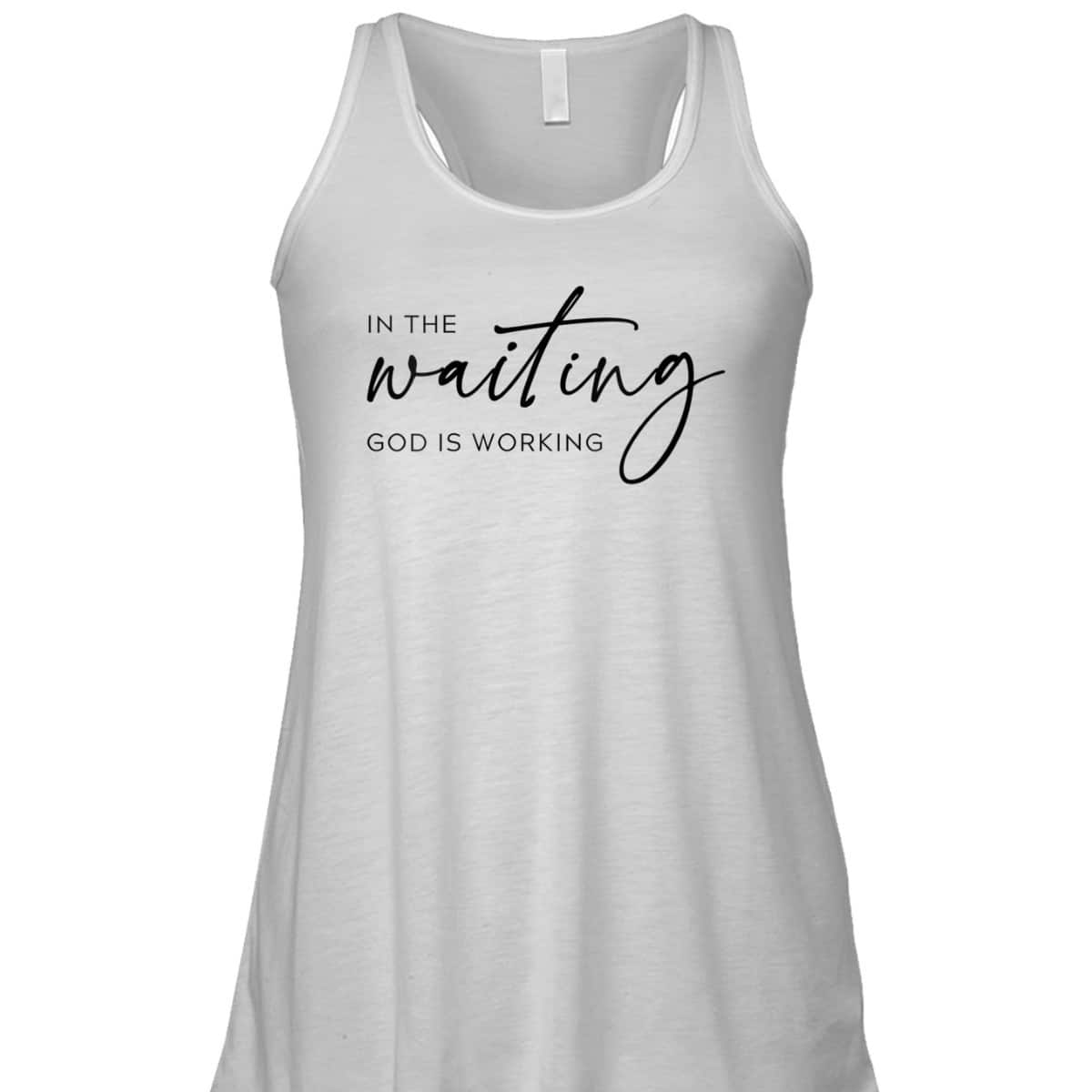 In The Waiting God Is Working Trendy Christian Saying T-Shirt In The Waiting God Is Working Trendy Christian Saying T-Shirt