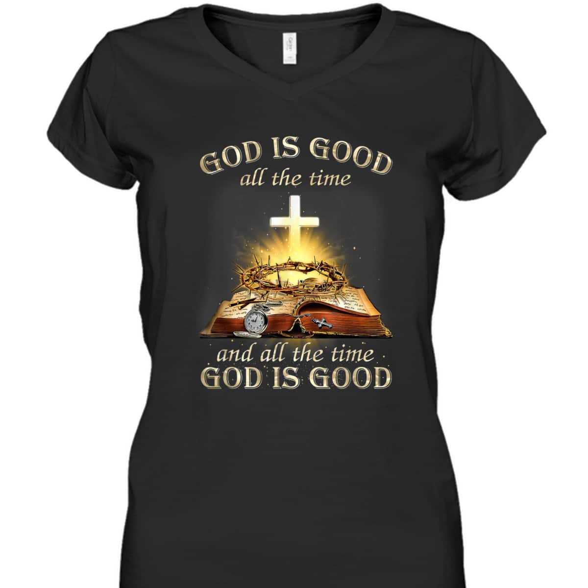 God Is Good All The Time And All The Time God Is Good T-Shirt God Is Good All The Time And All The Time God Is Good T-Shirt