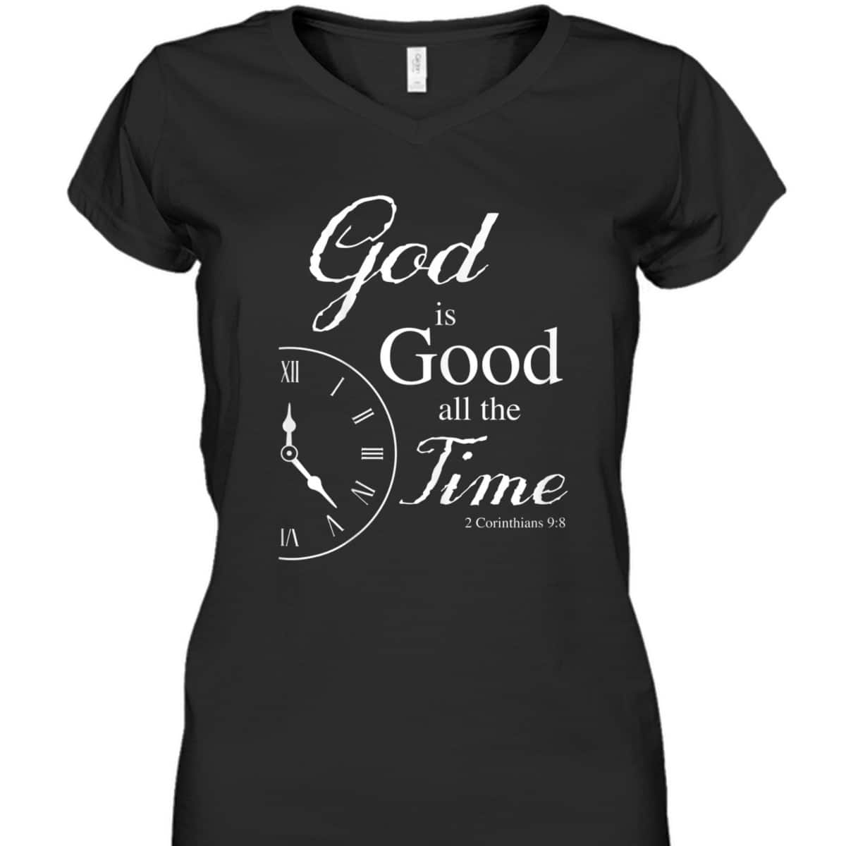 God Is Good All The Time Bible Verse T-Shirt God Is Good All The Time Bible Verse T-Shirt